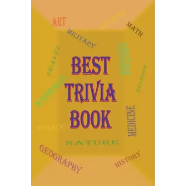 Best Trivia Book: A Lot of Random Questions From all Domains, One of The Best Trivia Quiz Book