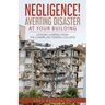 Negligence! Averting Disaster at Your Building: Lessons Learned from the Champlain Towers Collapse