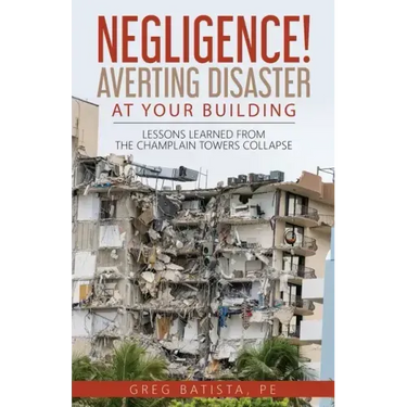 Negligence! Averting Disaster at Your Building: Lessons Learned from the Champlain Towers Collapse