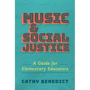 Music and Social Justice: A Guide for Elementary Educators