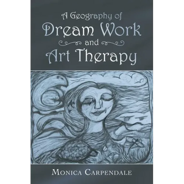 A Geography of Dream Work and Art Therapy