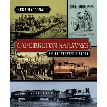 Cape Breton Railways: An Illustrated History