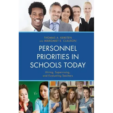 Personnel Priorities in Schools Today: Hiring, Supervising, and Evaluating Teachers