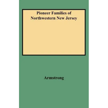Pioneer Families of Northwestern New Jersey
