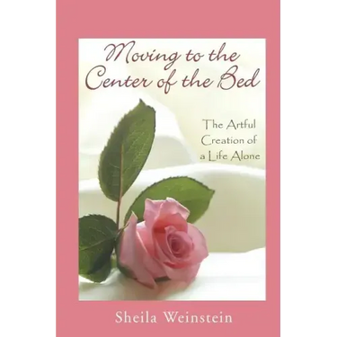 Moving to the Center of the Bed: The Artful Creation of a Life Alone