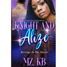 Knight and Alize: Revenge in the Streets