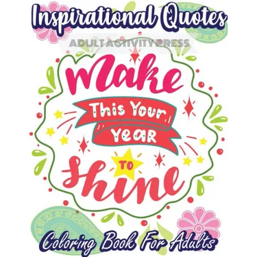 Inspirational Quotes Coloring Book for Adults: A Coloring Book Filled with 35 Motivational Messages and Positive Affirmations to Help Your Self Confid