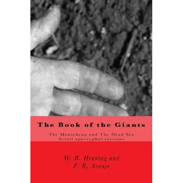 The Book of the Giants: The Manichean and The Dead Sea Scrool apocryphal versions