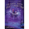 The Awful Truth About Forgetting