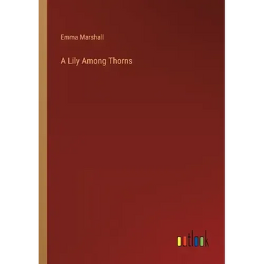 A Lily Among Thorns