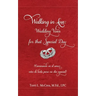 Walking in Love: Wedding Vows for that Special Day: (Caminando en el amor: votos de boda para ese día especial)