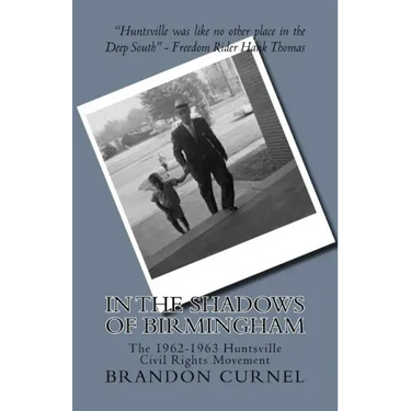 In the Shadows of Birmingham: The 1962-1963 Huntsville Civil Rights Movement