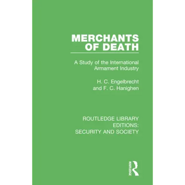 Merchants of Death: A Study of the International Armament Industry