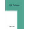 Irish pedigrees; or, The origin and stem of the Irish nation
