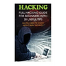 Hacking: Full Hacking Guide for Beginners With 30 Useful Tips. All You Need To Know About Basic Security: (How to Hack, Compute
