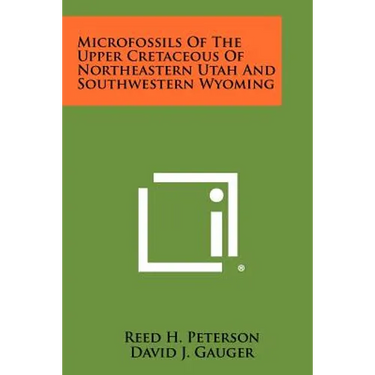 Microfossils Of The Upper Cretaceous Of Northeastern Utah And Southwestern Wyoming