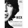 Mick: The Wild Life and Mad Genius of Jagger
