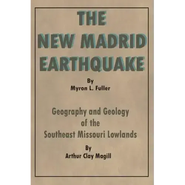 The New Madrid Earthquake: Geography and Geology of the Southeast Missouri Lowlands
