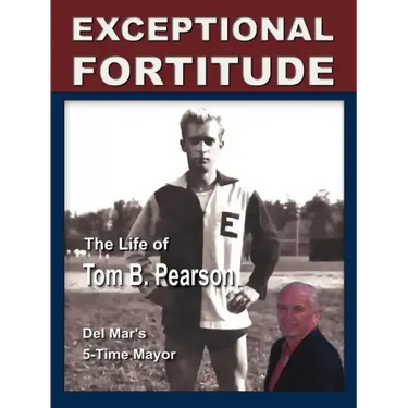 Exceptional Fortitude: The Life Of Tom B. Pearson