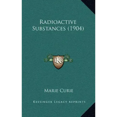 Radioactive Substances (1904)
