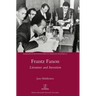 Frantz Fanon: Literature and Invention