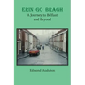 Erin Go Bragh: A Journey to Belfast and Beyond
