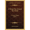 A Flying Trip Around The World: In Seven Stages (1891)