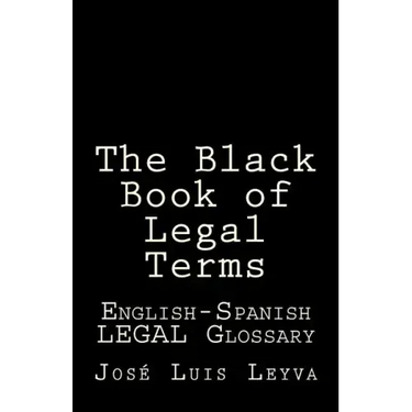 The Black Book of Legal Terms: English-Spanish Legal Glossary