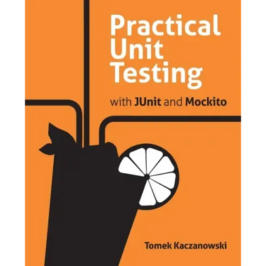 Practical Unit Testing with JUnit and Mockito
