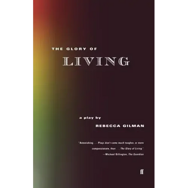 The Glory of Living: A Play
