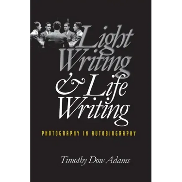 Light Writing and Life Writing: Photography in Autobiography