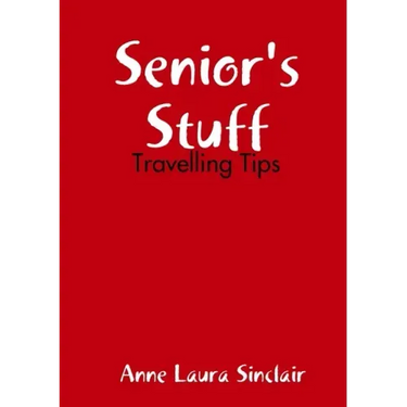 Senior's Stuff - Travelling Tips
