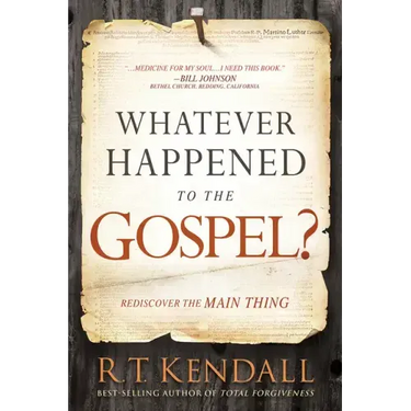 Whatever Happened to the Gospel?: Rediscover the Main Thing