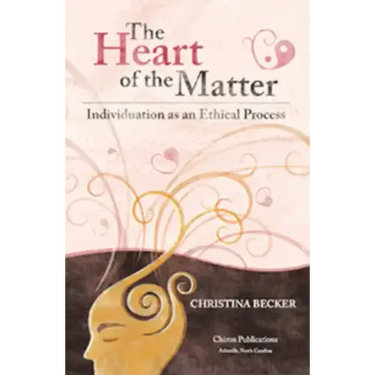 The Heart of the Matter- Individuation as an Ethical Process, 2nd Edition