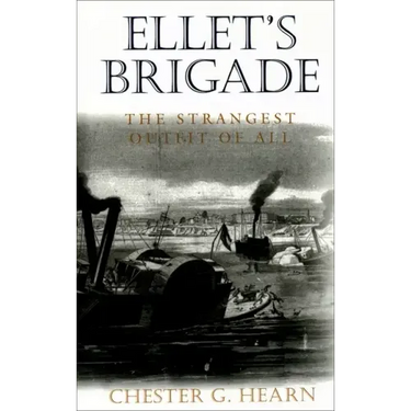 Ellet's Brigade: The Strangest Outfit of All