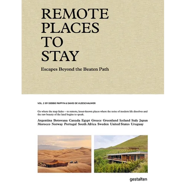 Remote Places to Stay Vol. 2: Escapes Beyond the Beaten Path