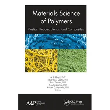 Materials Science of Polymers: Plastics, Rubber, Blends and Composites