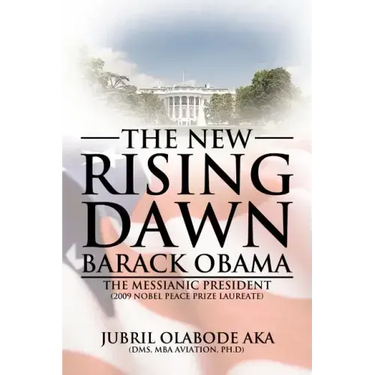 The New Rising Dawn Barack Obama: The Messianic President