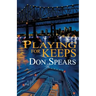 Playing For Keeps