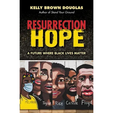 Resurrection Hope: A Future Where Black Lives Matter