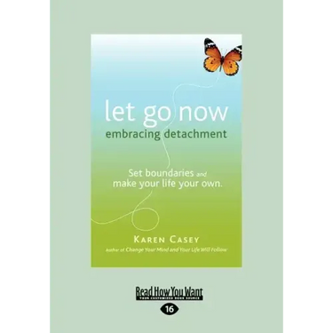 Let Go Now: Embracing Detachment (Large Print 16pt)
