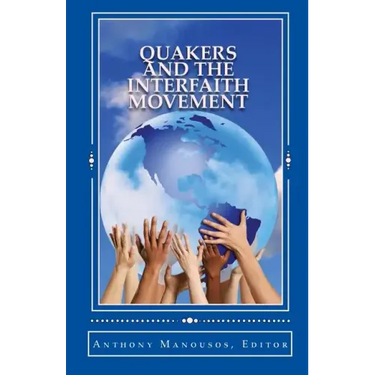 Quakers and the Interfaith Movement: A Handbook for Peacemakers