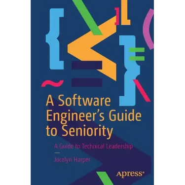 A Software Engineer's Guide to Seniority: A Guide to Technical Leadership