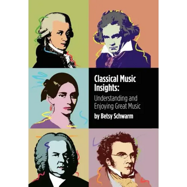 Classical Music Insights: Understanding and Enjoying Great Music