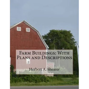 Farm Buildings: With Plans and Descriptions