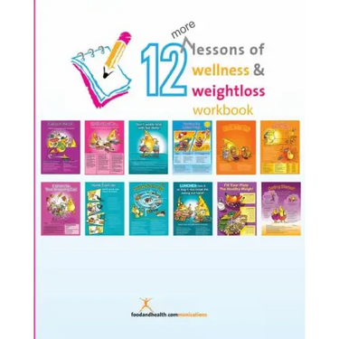 12 More Lessons of Wellness and Weight Loss Workbook