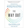 The Way Out: A Revolutionary, Scientifically Proven Approach to Healing Chronic Pain