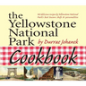 The Yellowstone National Park Cookbook: 125 Delicious Recipes by Yellowstone National Park