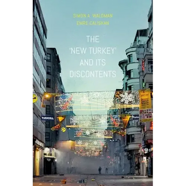 The New Turkey and Its Discontents