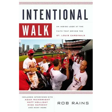 Intentional Walk: An Inside Look at the Faith That Drives the St. Louis Cardinals
